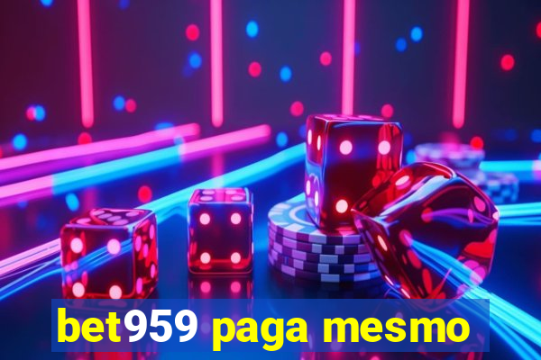 bet959 paga mesmo
