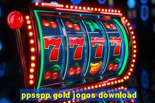 ppsspp gold jogos download