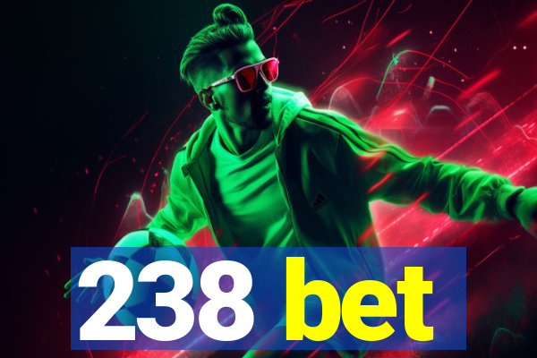 238 bet