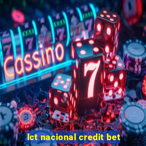 lct nacional credit bet