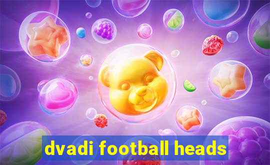 dvadi football heads