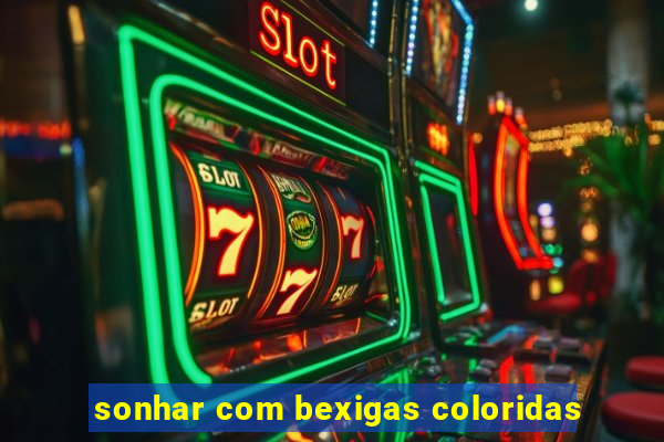 sonhar com bexigas coloridas