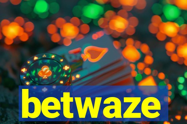betwaze