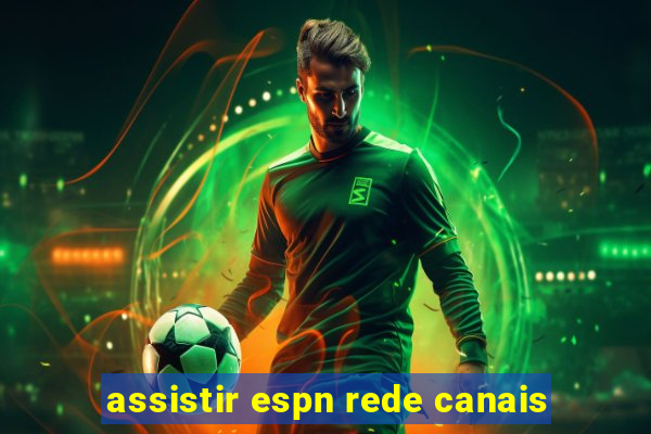 assistir espn rede canais