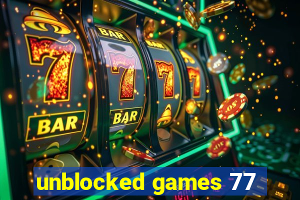 unblocked games 77