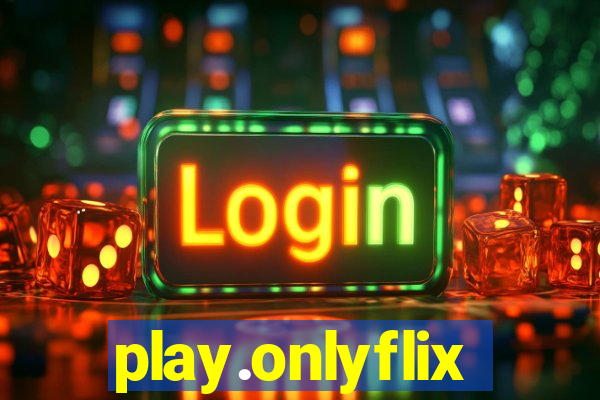 play.onlyflix
