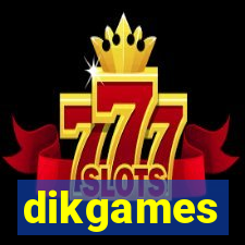 dikgames