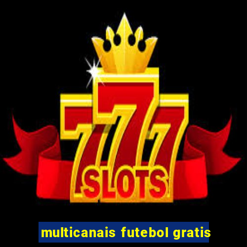 multicanais futebol gratis