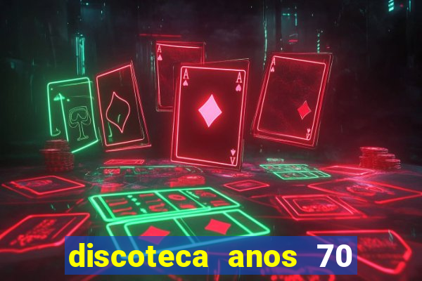 discoteca anos 70 80 90