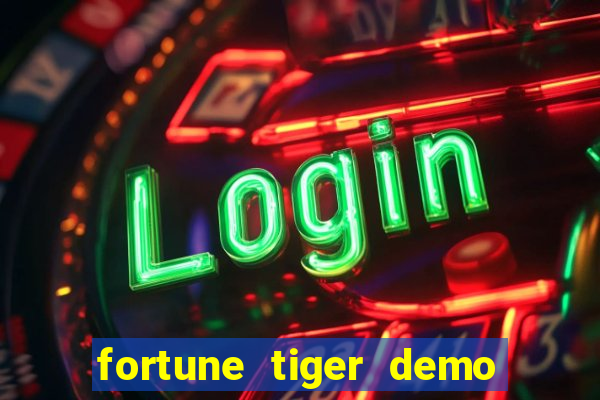 fortune tiger demo bet maxima