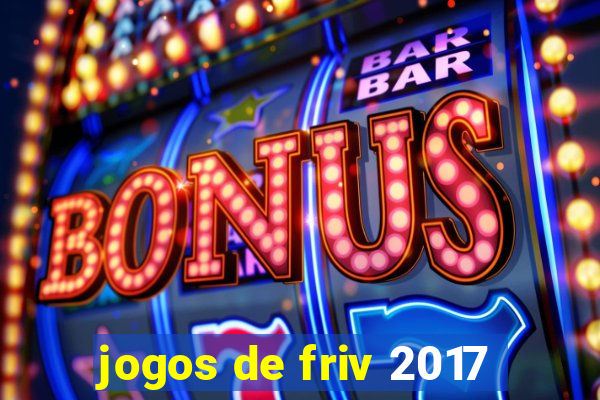 jogos de friv 2017