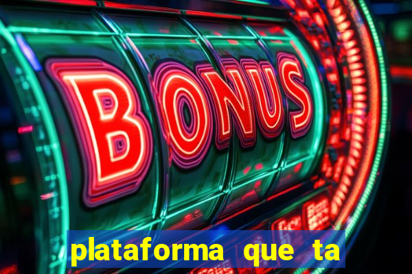 plataforma que ta pagando agora