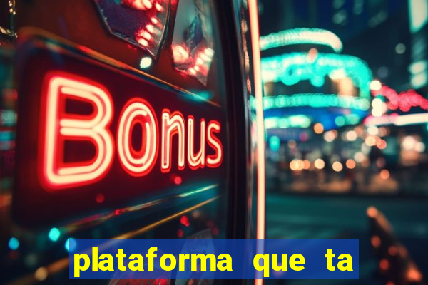 plataforma que ta pagando agora