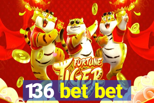 136 bet bet