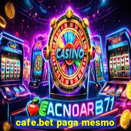 cafe.bet paga mesmo