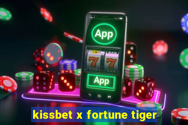 kissbet x fortune tiger