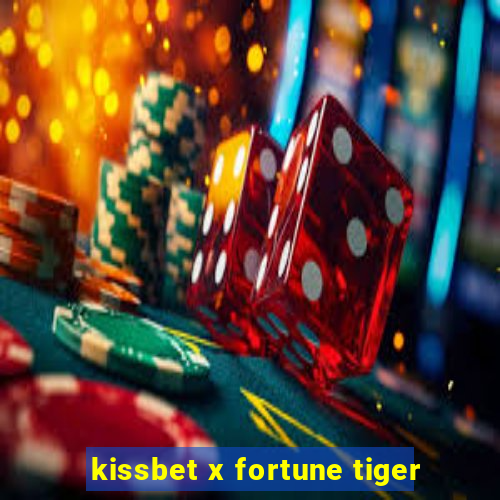 kissbet x fortune tiger