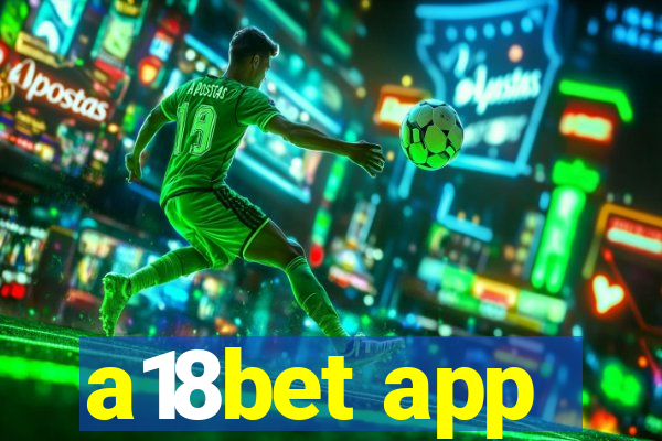 a18bet app
