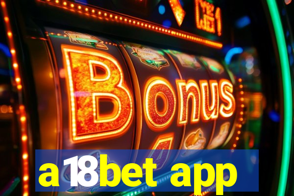 a18bet app