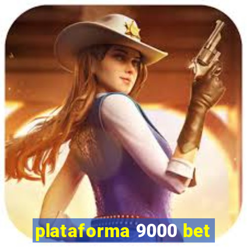 plataforma 9000 bet