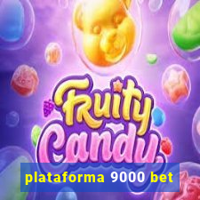 plataforma 9000 bet
