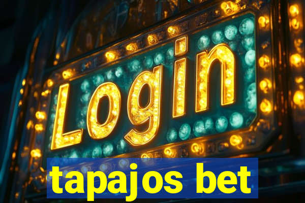 tapajos bet