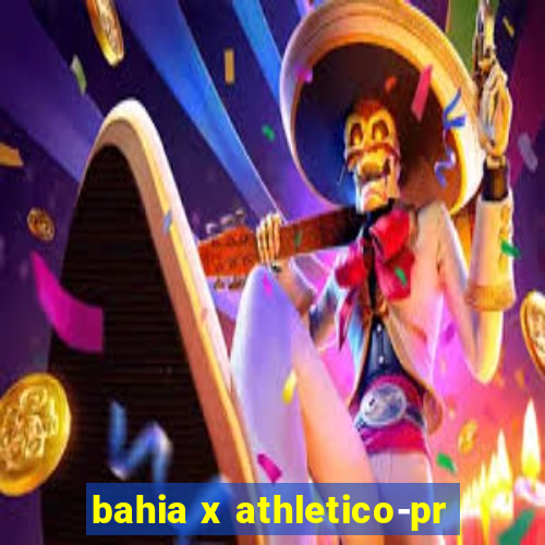 bahia x athletico-pr