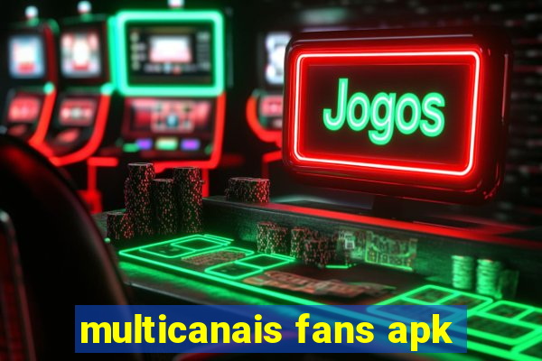 multicanais fans apk