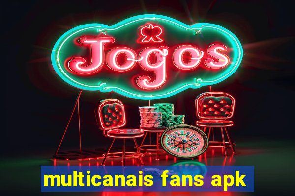 multicanais fans apk
