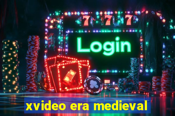 xvideo era medieval
