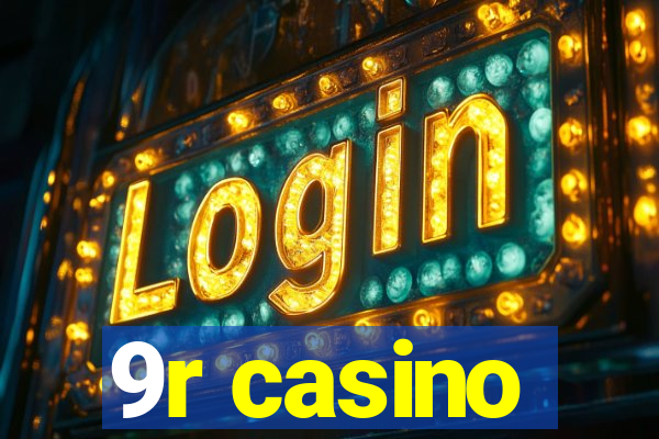 9r casino