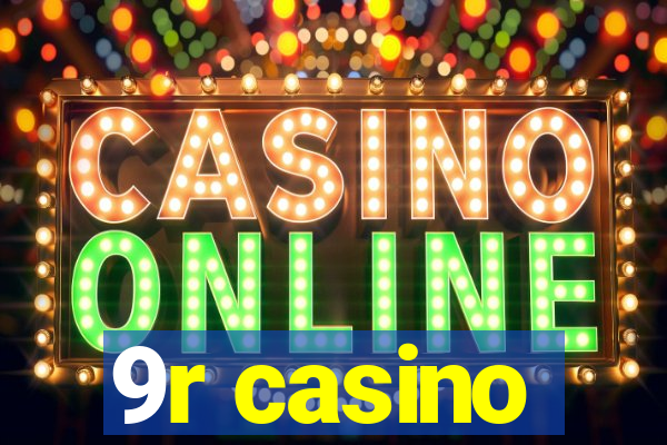 9r casino