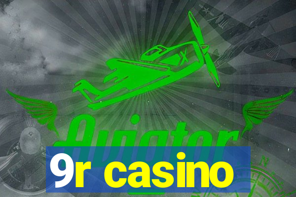 9r casino