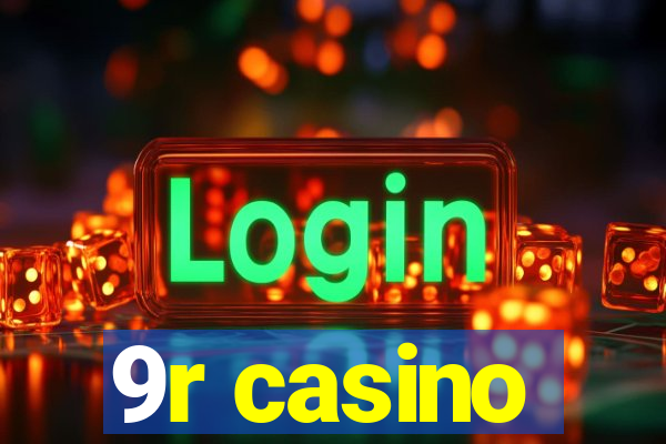 9r casino