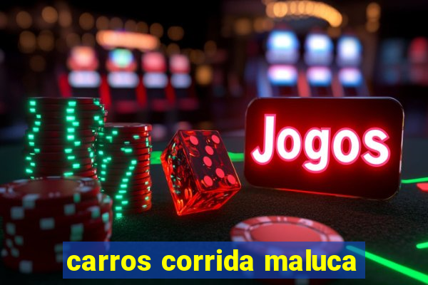 carros corrida maluca