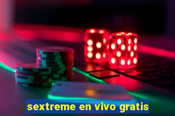 sextreme en vivo gratis