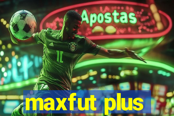 maxfut plus
