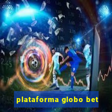 plataforma globo bet