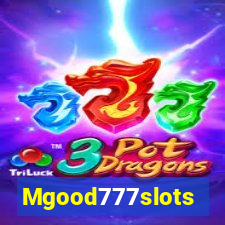 Mgood777slots