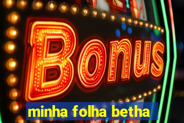 minha folha betha