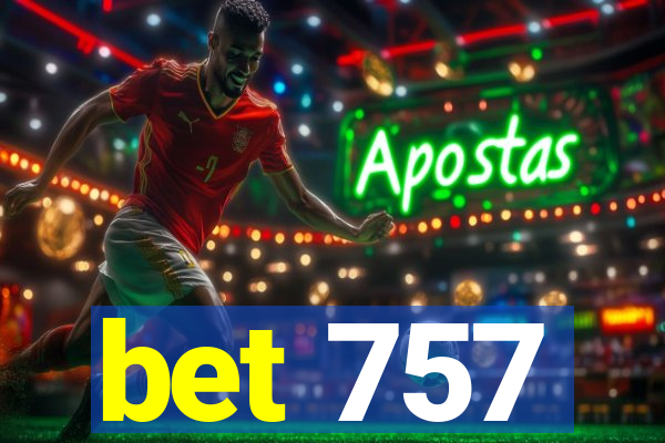 bet 757