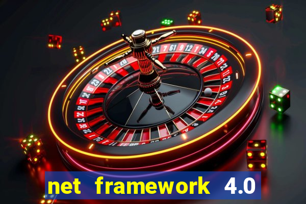 net framework 4.0 v 30319 windows 7 64 bit