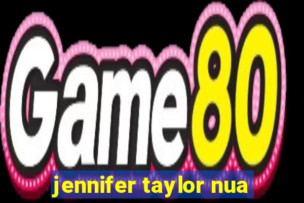 jennifer taylor nua