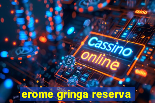 erome gringa reserva