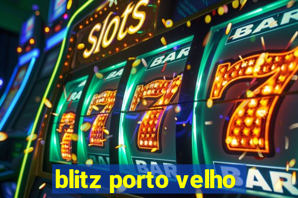 blitz porto velho