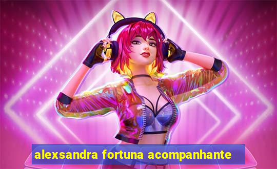 alexsandra fortuna acompanhante