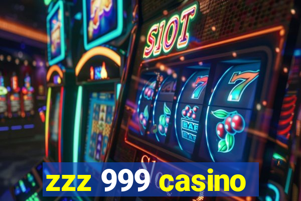 zzz 999 casino