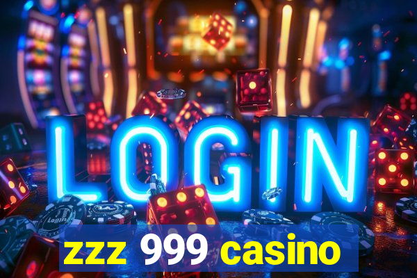 zzz 999 casino