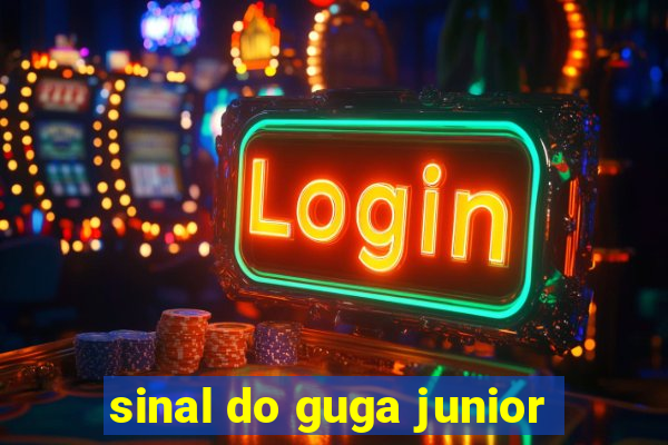 sinal do guga junior