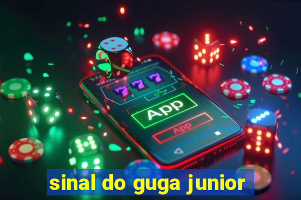 sinal do guga junior